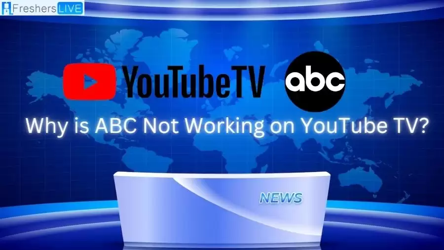 Why is ABC Not Working on YouTube TV? How to Fix ABC Not Working on Youtube Tv?