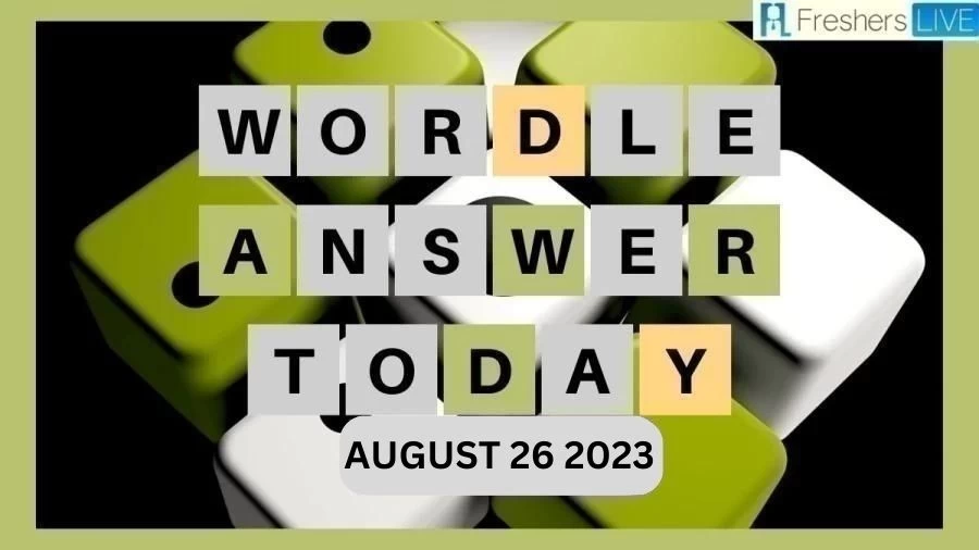 Wordle #798 Answer, Hints, and Wordle Answer Today August 26 2023