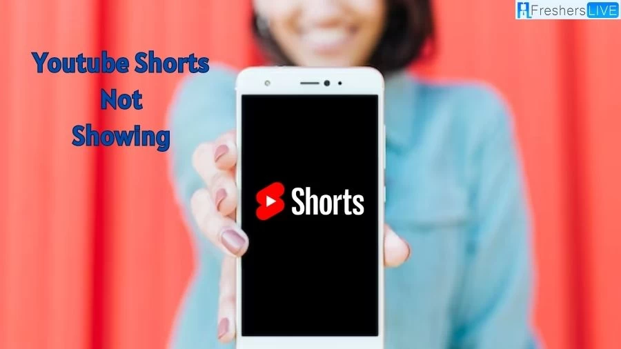 Youtube Shorts Not Showing, Why Youtube Shorts Not Showing?