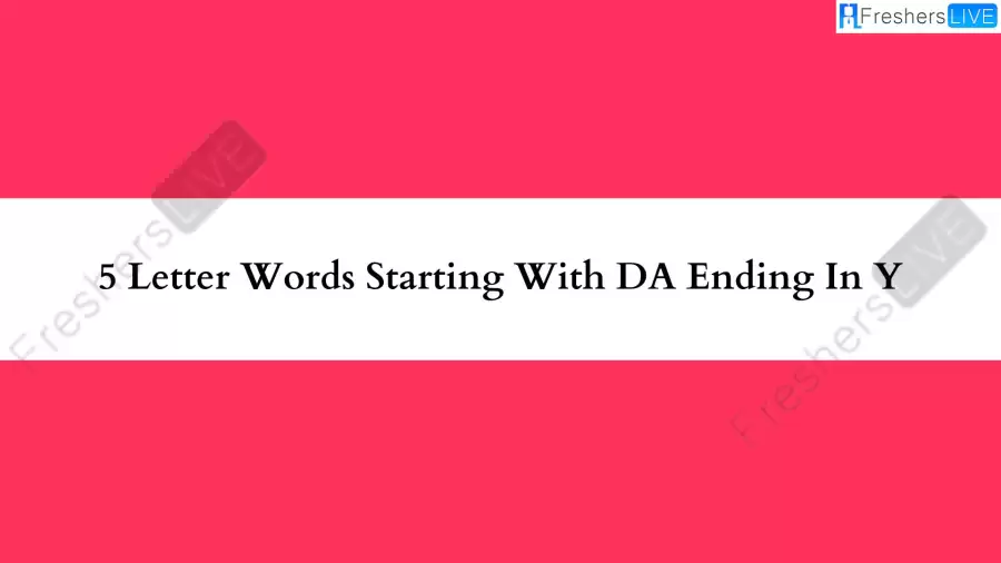 5 Letter Word Starting With DA Ending In Y All Words List