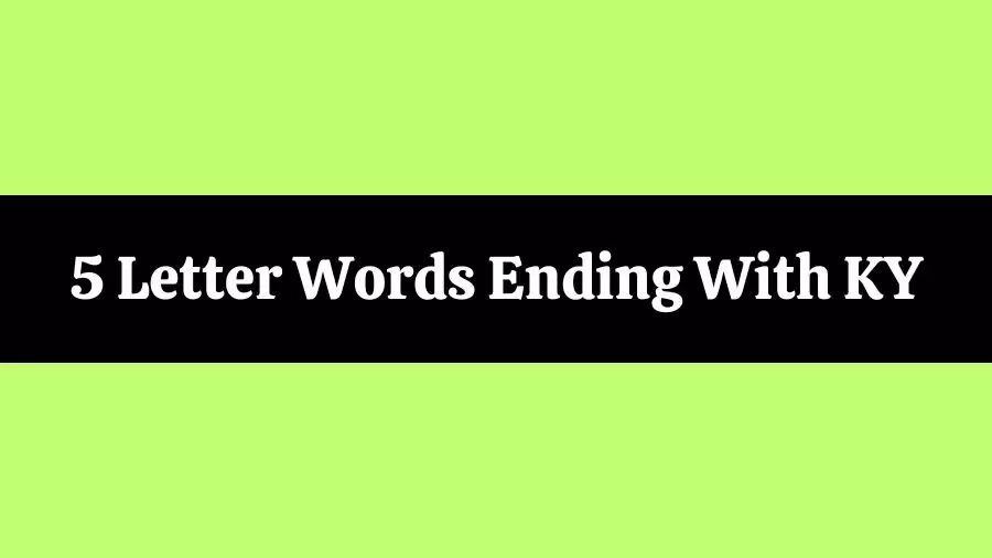 5 Letter Words Ending With KY, List of Five Letter Words Ending in KY