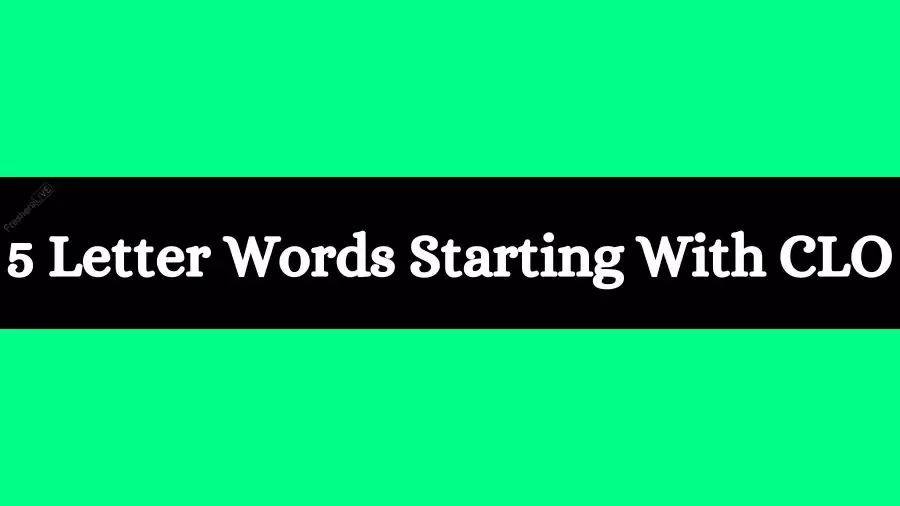 5 Letter Words Starts With CLO All Words List