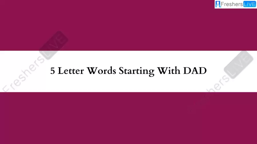 5 Letter Word Starting With DAD All Words List