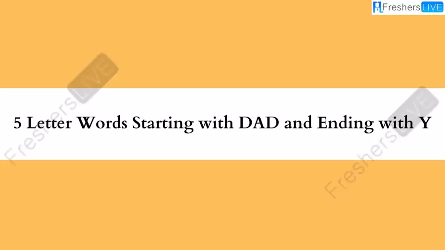 5 Letter Word Starting with DAD and Ending with Y All Words List