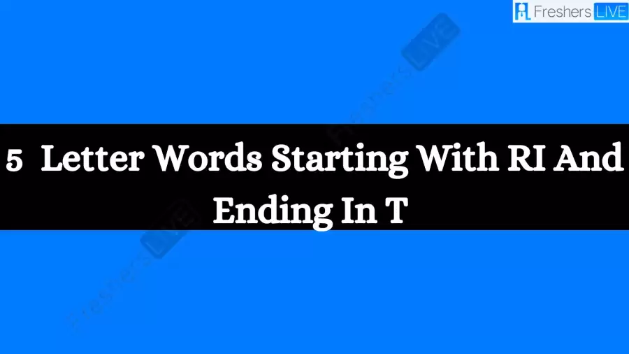 5 - Letter Words Starting With RI And Ending In T All Words List