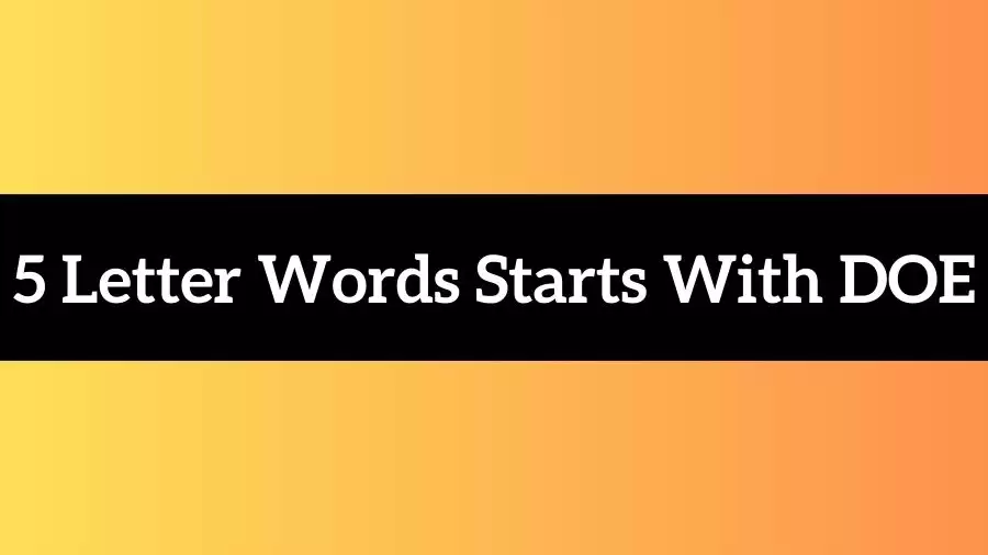 5 Letter Words Starts With DOE All Words List