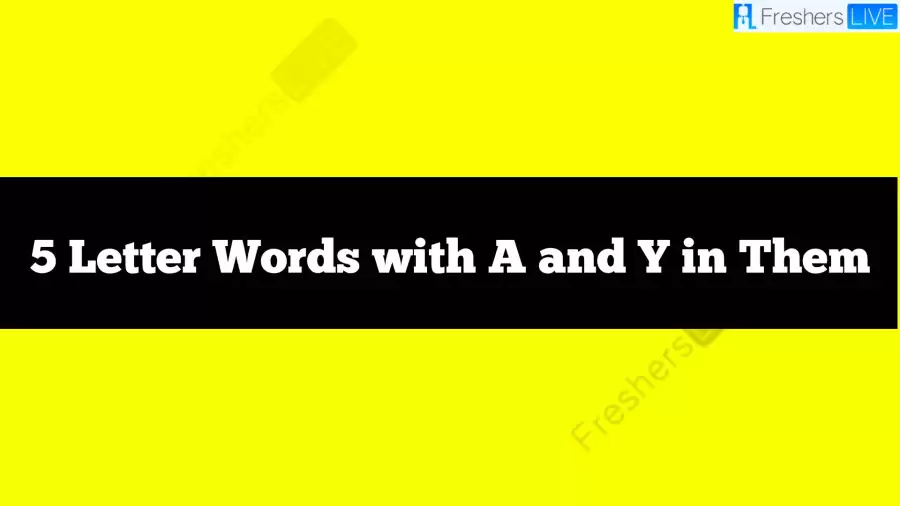 5-Letter Words with A and Y in Them All Words List