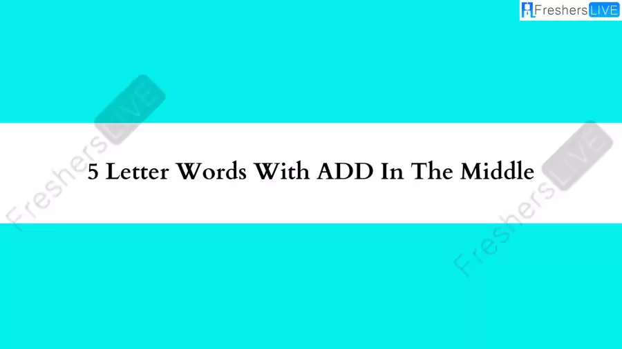 5 Letter Word With ADD In The Middle All Words List