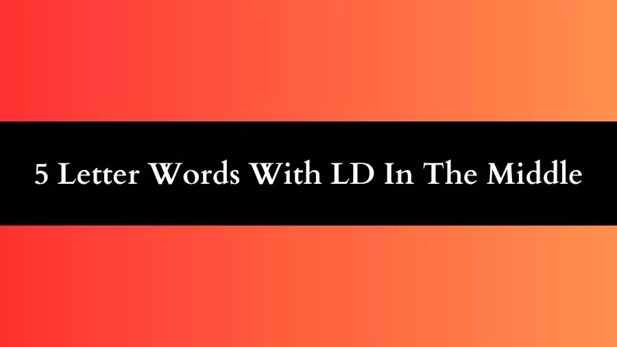 5 Letter Words With LD In The Middle All Words List