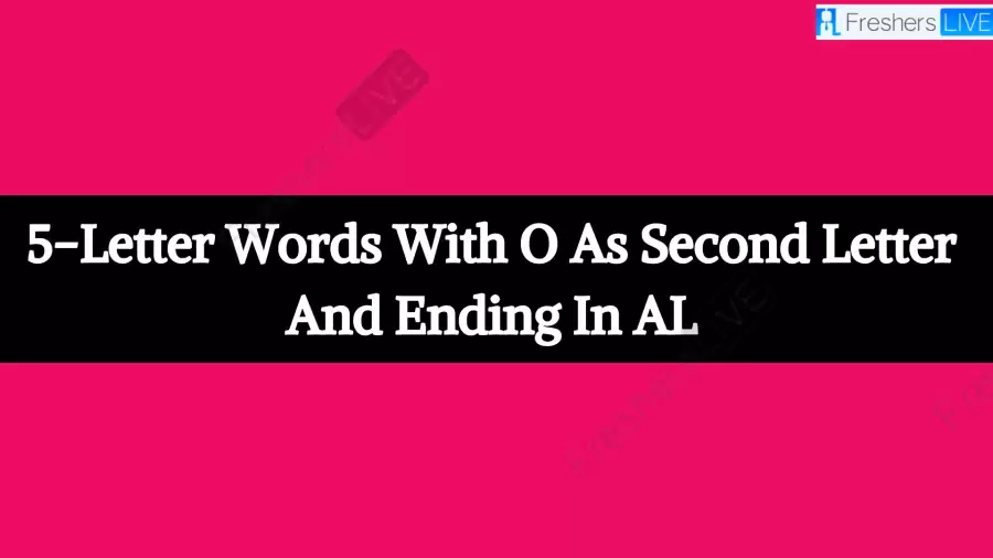 5-Letter Words With O As Second Letter And Ending In AL All Words List