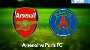 Arsenal vs Paris FC Streaming Info: Where to Watch Arsenal vs Paris FC? Arsenal vs Paris Fc Lineups, Tickets, Live Score, Results, and More