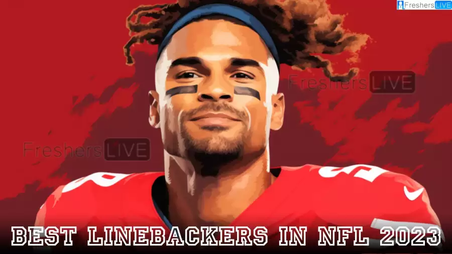 Best Linebackers in NFL 2023 - Top 10 Defensive Dominators to Watch