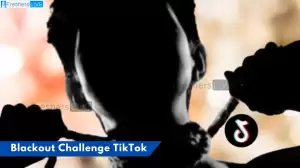 Blackout Challenge TikTok, Who Started the Blackout Challenge on TikTok? What is the Blackout Challenge on TikTok?