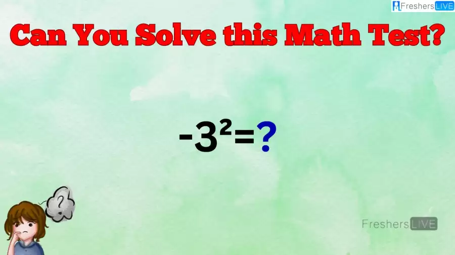 Can You Solve this Math Problem? Equate -3²=?