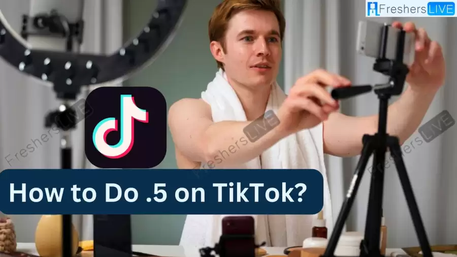 How to Do .5 on TikTok? Check How to Record in .5 on TikTok?