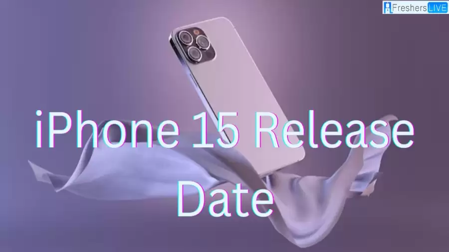 iPhone 15 Release Date, Apple iPhone 15 Pro Max 