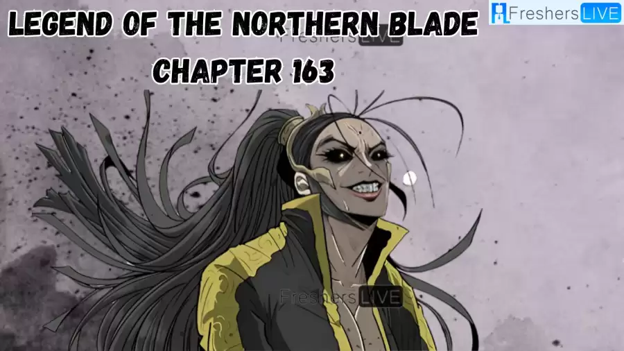 Legend of the Northern Blade Chapter 163 Spoiler, Raw Scan, Release Date, and Where to Read Legend of the Northern Blade Chapter 163?