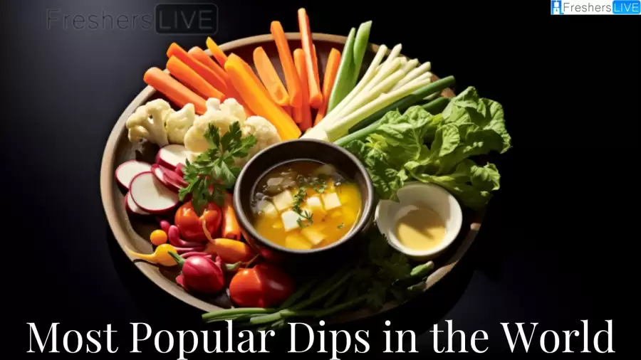 Most Popular Dips in the World - Top 10  Global Culinary Adventure