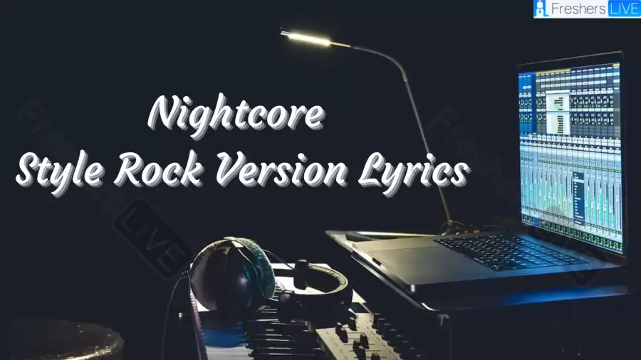 Nightcore Style Rock Version Lyrics The Mesmerizing Lines and Meaning