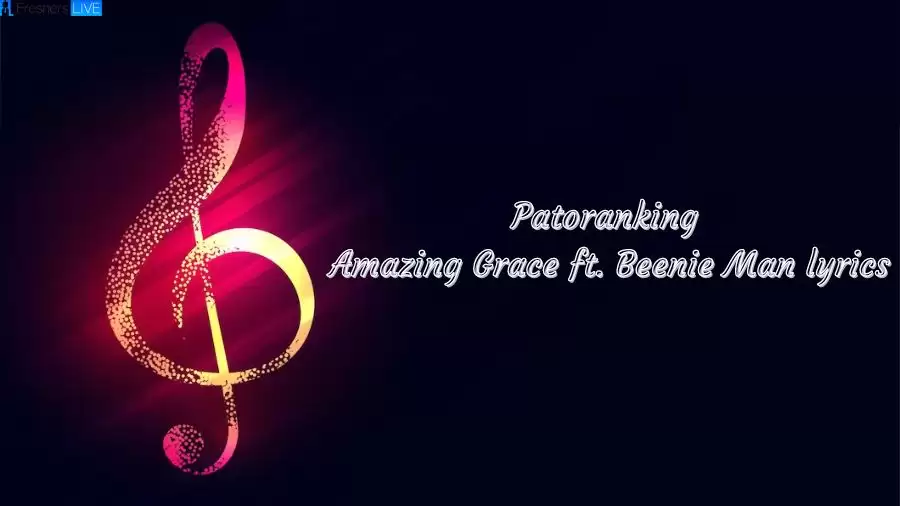 Patoranking Amazing Grace ft. Beenie Man lyrics The Mesmerizing Lines and Meaning