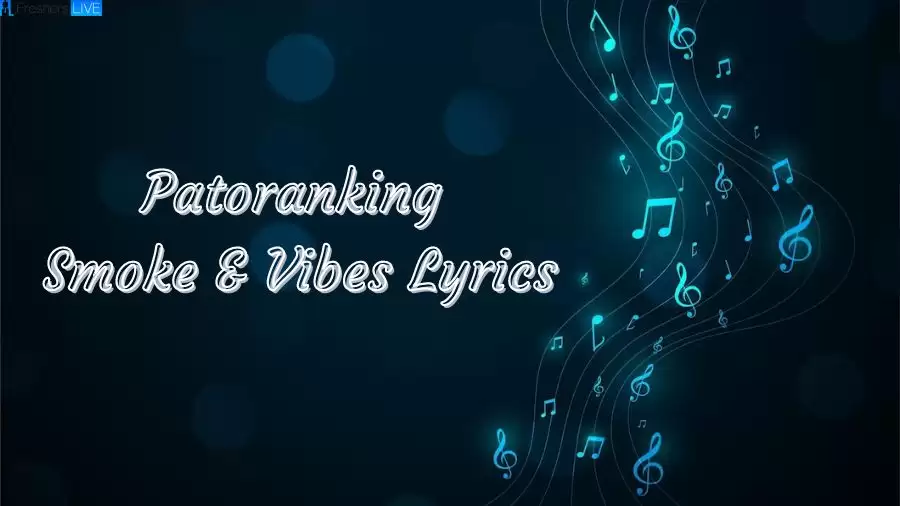 Patoranking Smoke & Vibes Lyrics The Mesmerizing Lines and Meaning