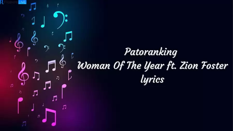 Patoranking Woman Of The Year ft. Zion Foster lyrics The Mesmerizing Lines and Meaning