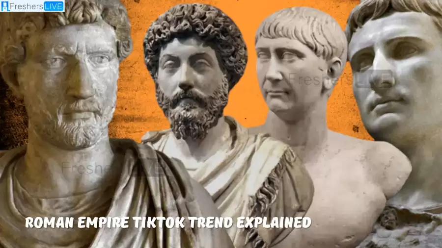 What is the Roman Empire Tiktok Trend? Why is the Roman Empire TikTok Trend? Explained