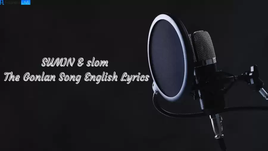 SUMIN & slom The Gonlan Song English Lyrics The Mesmerizing Lines and Meaning