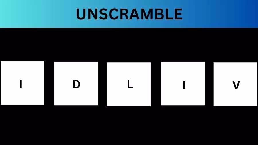 Unscramble IDLIV Jumble Word Today