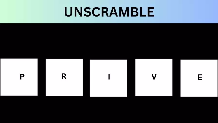 Unscramble PRIVE Jumble Word Today