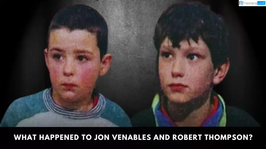 What Happened to Jon Venables and Robert Thompson? Where is Jon Venables and Robert Thompson Now? Are Jon Venables and Robert Thompson Still Alive? What Does Robert Thompson and Jon Venables Look Like Now?