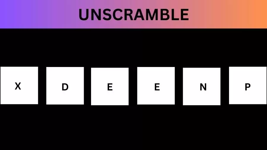 Unscramble XDEENP Jumble Word Today