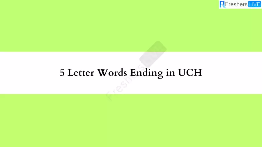 5 Letter Word Ending in UCH All Words List