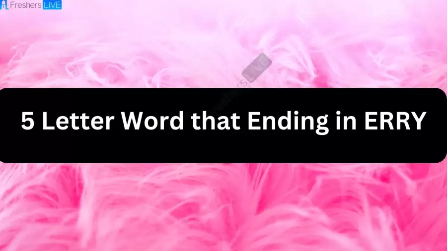 5 Letter Word that Ending in ERRY All Words List