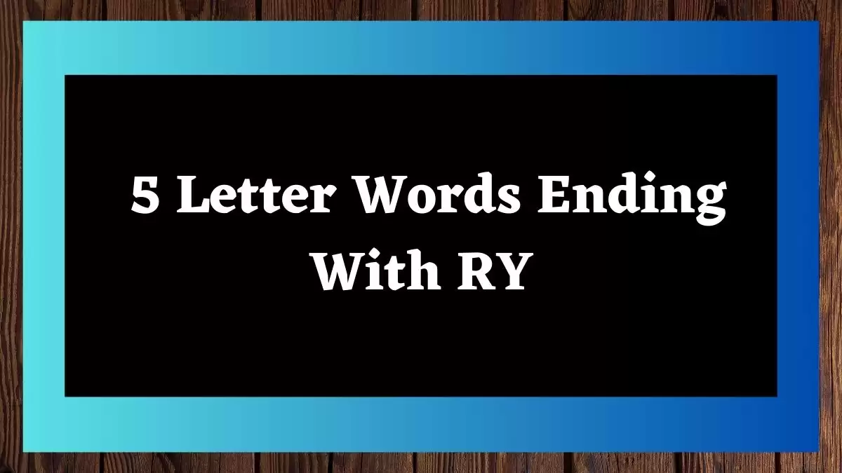 5 Letter Words Ending With RY All Words List