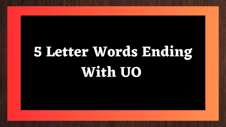 5 Letter Words Ending With UO All Words List