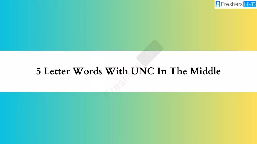 5 Letter Word With UNC In The Middle All Word List - Wordle Hint