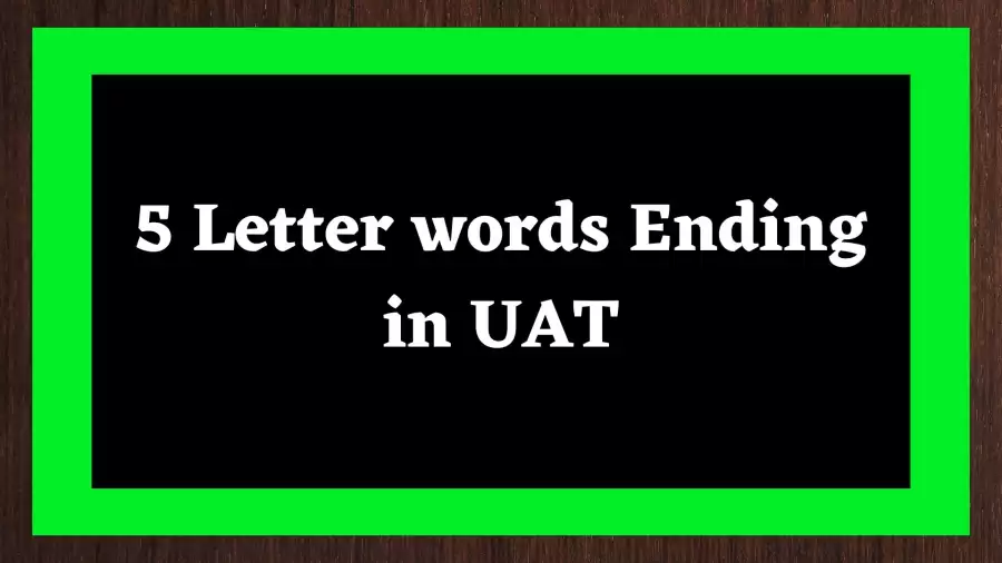 5 Letter Words Ending With UAT, List Of 5 Letter Words Ending With UAT