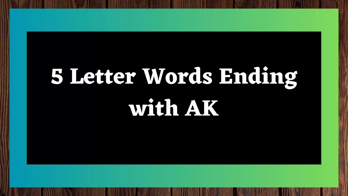 5 Letter Words Ending with AK All Words List