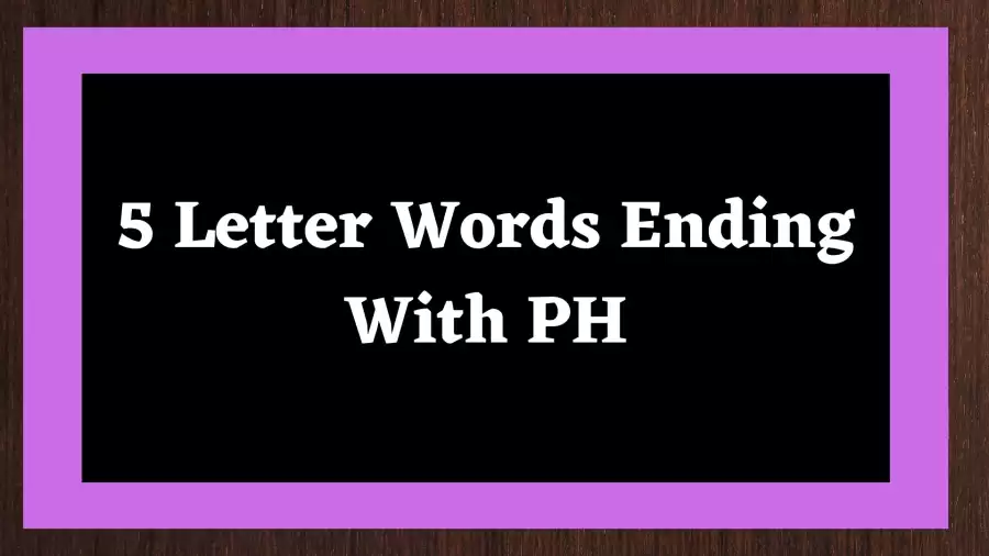 5 Letter Words Ending With PH, List Of 5 Letter Words Ending With PH