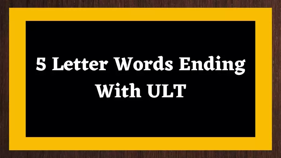 5 Letter Words Ending With ULT, List Of 5 Letter Words Ending With ULT