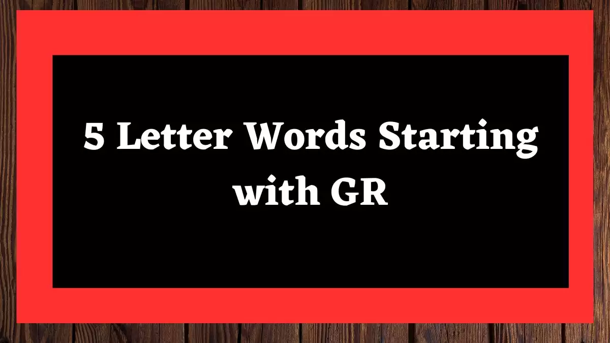 5 Letter Words Starting with GR All Words List