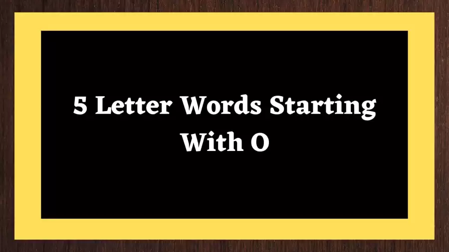 5 Letter Words Starting With O All Words List