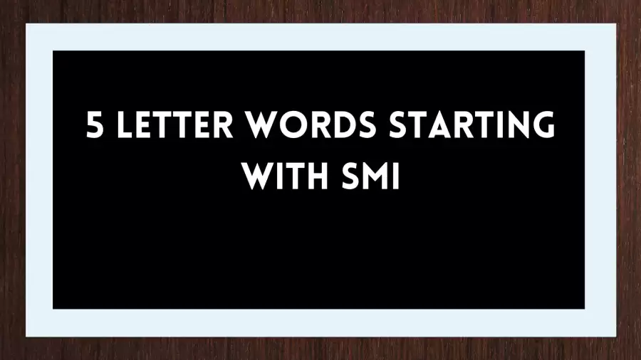 5 Letter Words Starting with SMI All Words List