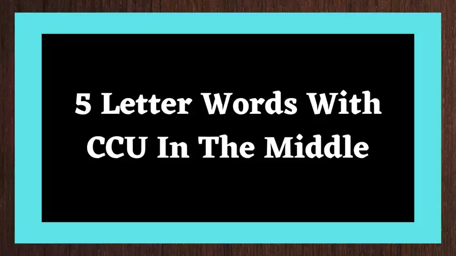 5 Letter Words With CCU In The Middle  All Words List