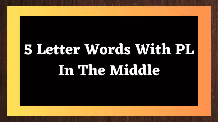 5 Letter Words With PL In The Middle All Words List