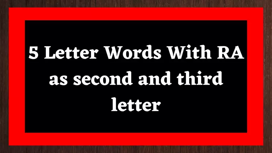 5 Letter Words With RA as second and third letter, List Of 5 Letter Words With RA as second and third letters