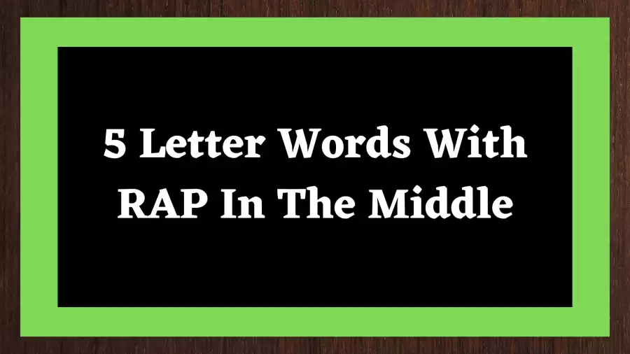 5 Letter Words With RAP In The Middle, List of 5 Letter Words With RAP In The Middle