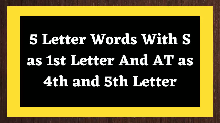 5 Letter Words With S as 1st Letter And AT as 4th and 5th Letter All Words List