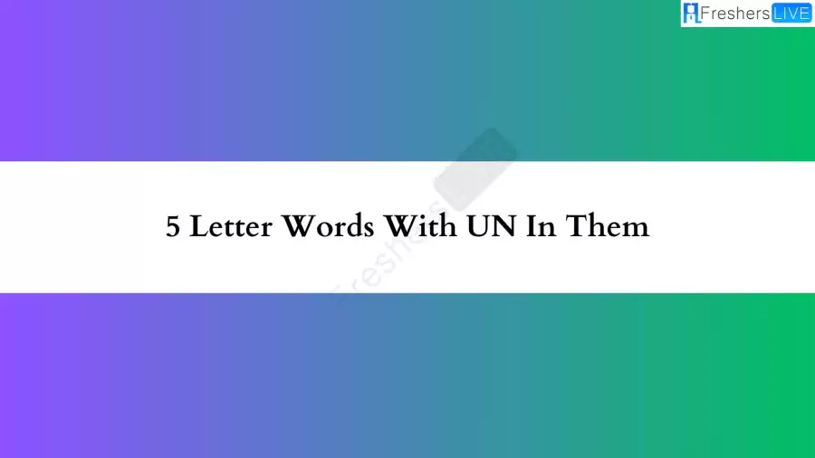 5 Letter Word With UN In Them All Words List